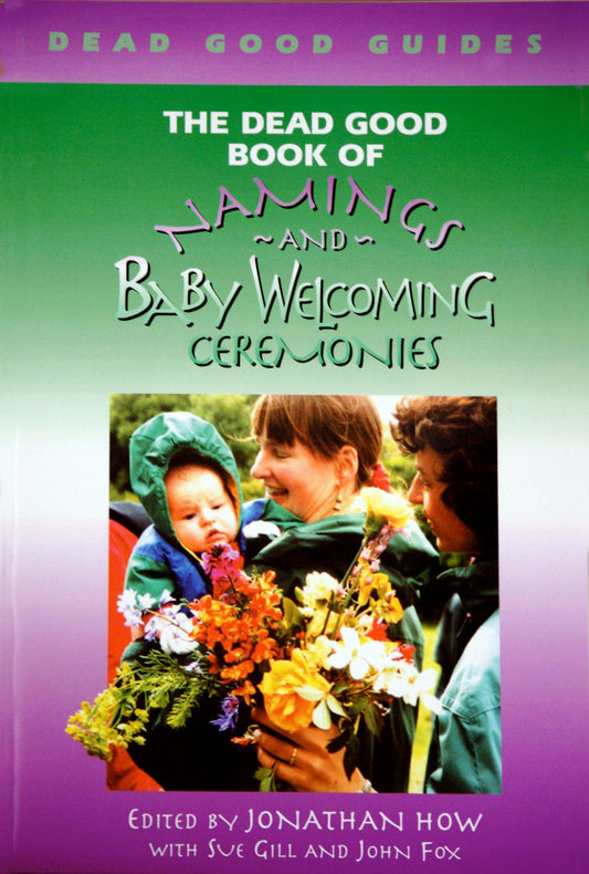 The Dead Good Book of Namings and Baby Welcoming Ceremonies