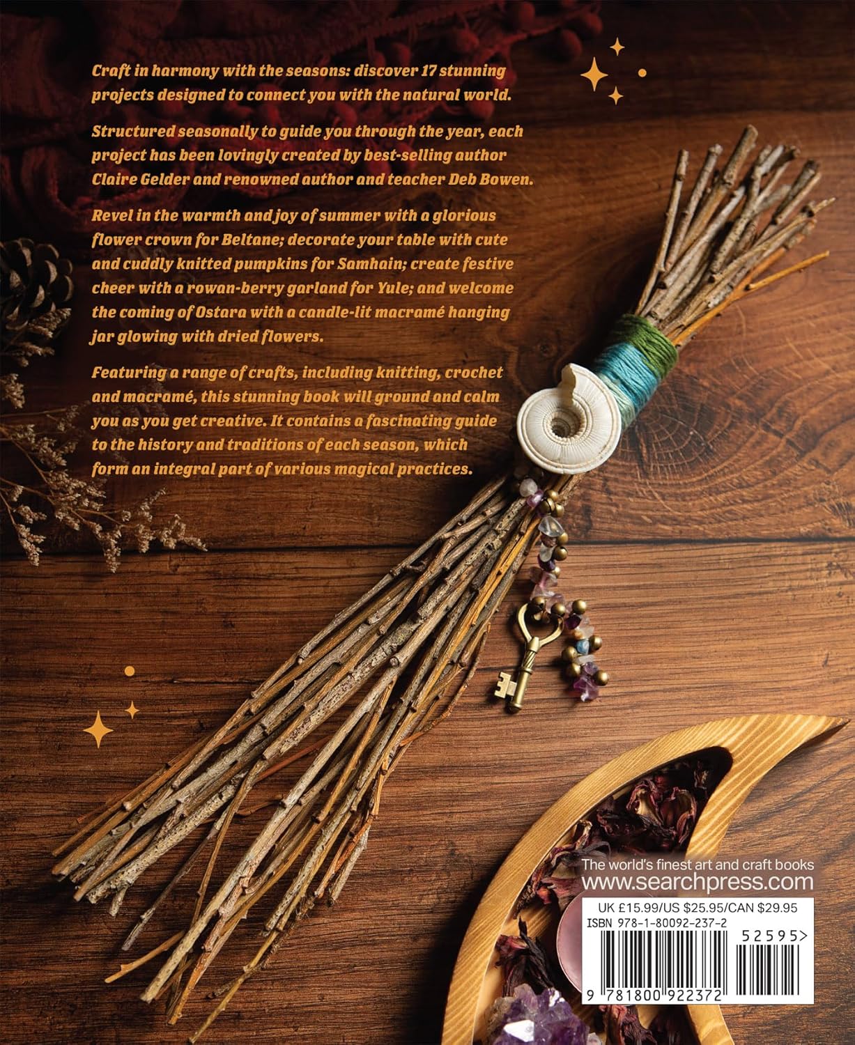 Crafting the Wheel of the Year: 17 Magical Projects to Honour Nature’s Seasons by Claire Gelder & Deb Bowen