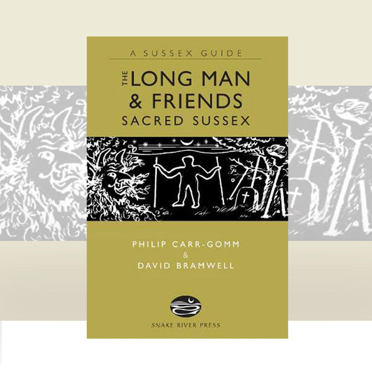 The Long Man and Friends: Sacred Sussex (A Sussex Guide) by Philip Carr-Gomm & David Bramwell