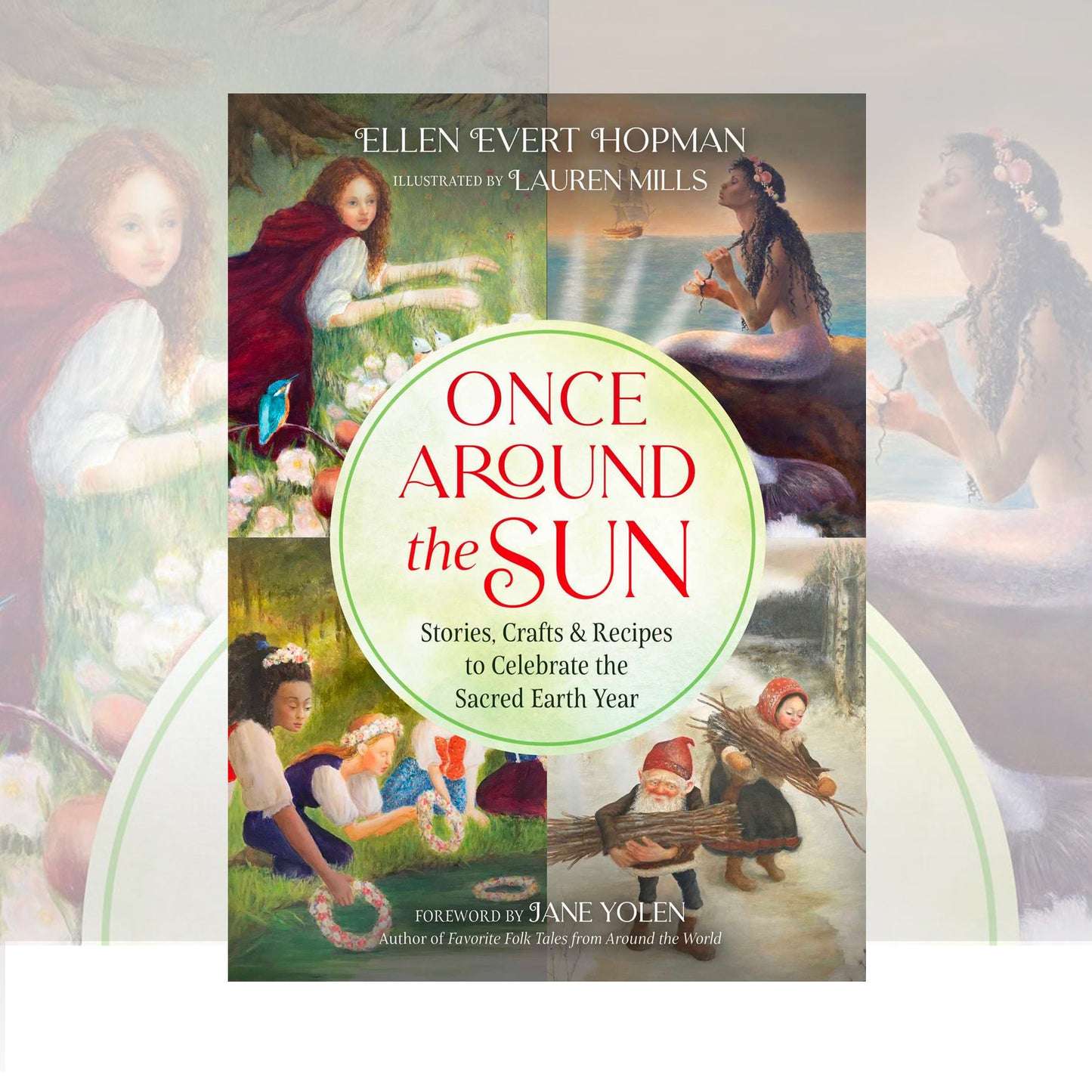 Once Around the Sun : Stories, Crafts, and Recipes to Celebrate the Sacred Earth Year