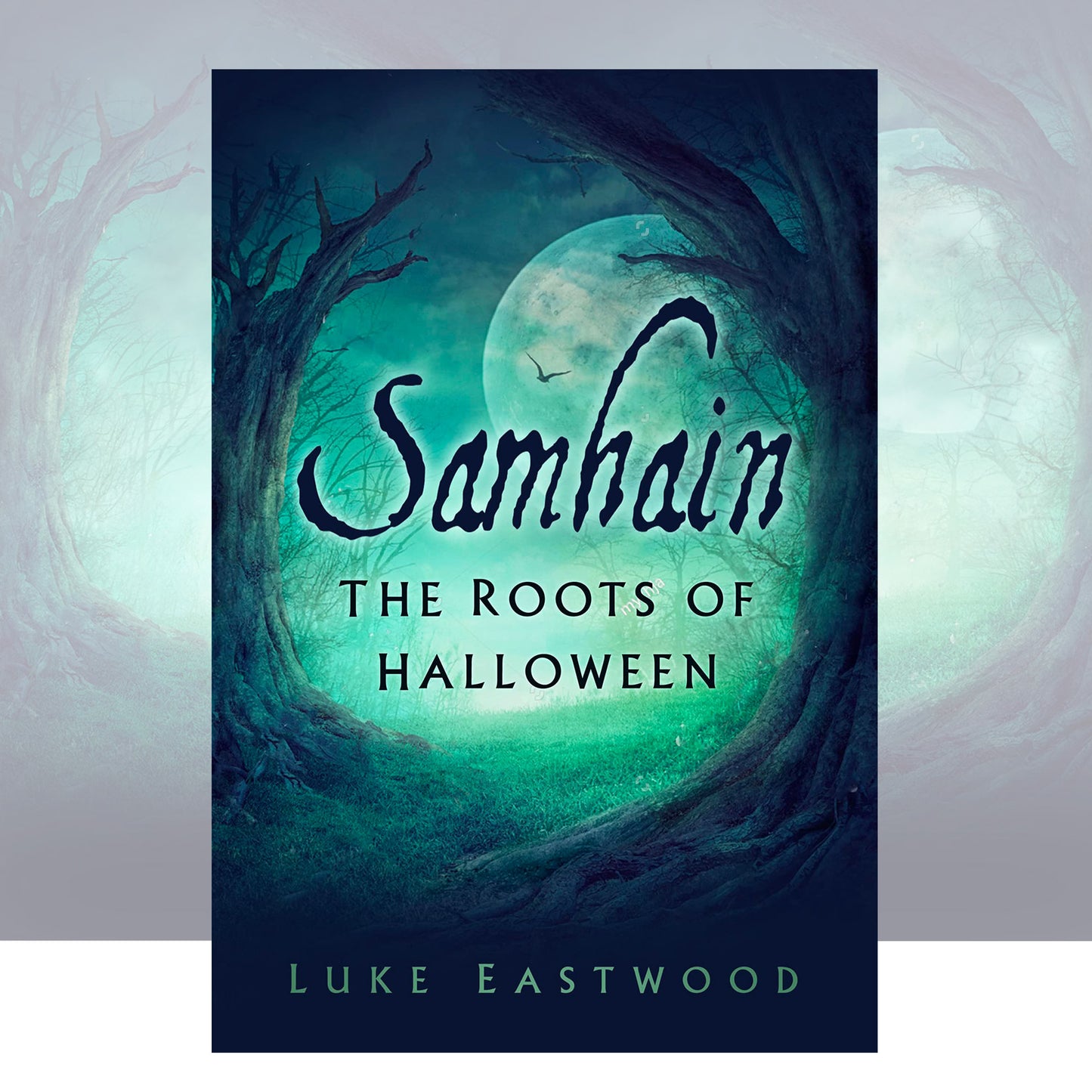 Samhain : The Roots of Halloween - Luke Eastwood