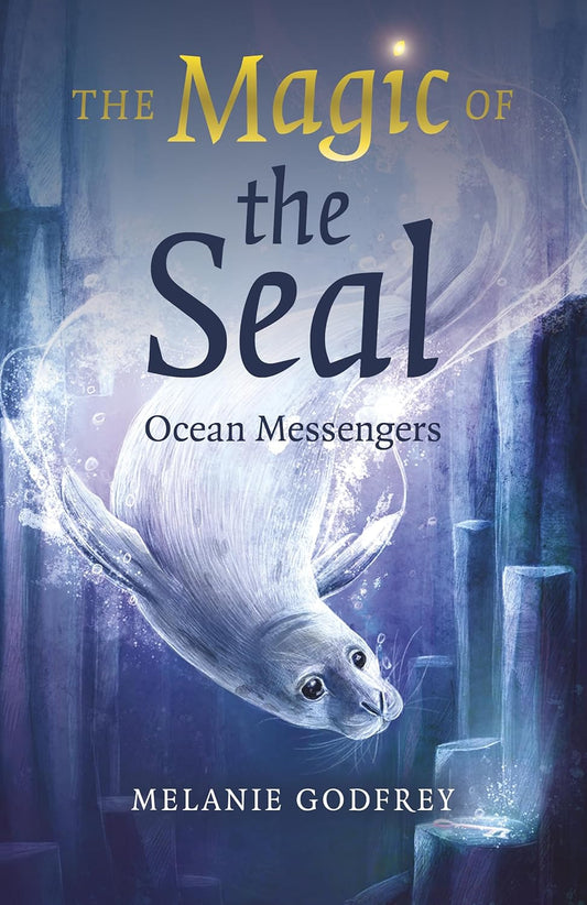 The Magic of the Seal by Melanie Godfrey
