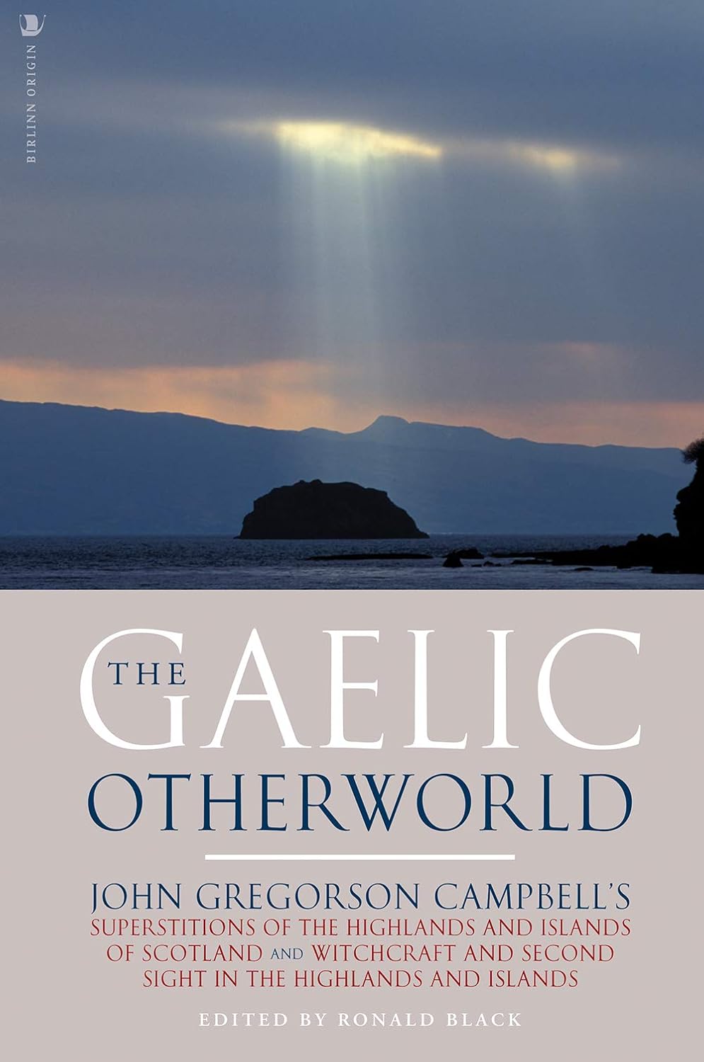 The Gaelic Otherworld by John Gregorson Campbell