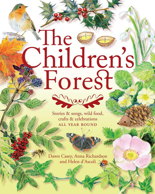 The Children's Forest : Stories and songs, wild food, crafts and celebrations