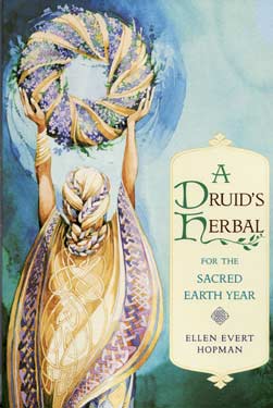 A Druid's Herbal for the Sacred Earth Year - Ellen Evert Hopman