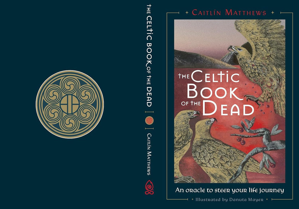Celtic Book of the Dead: An Oracle to Steer Your Life Journey by Caitlin Matthews