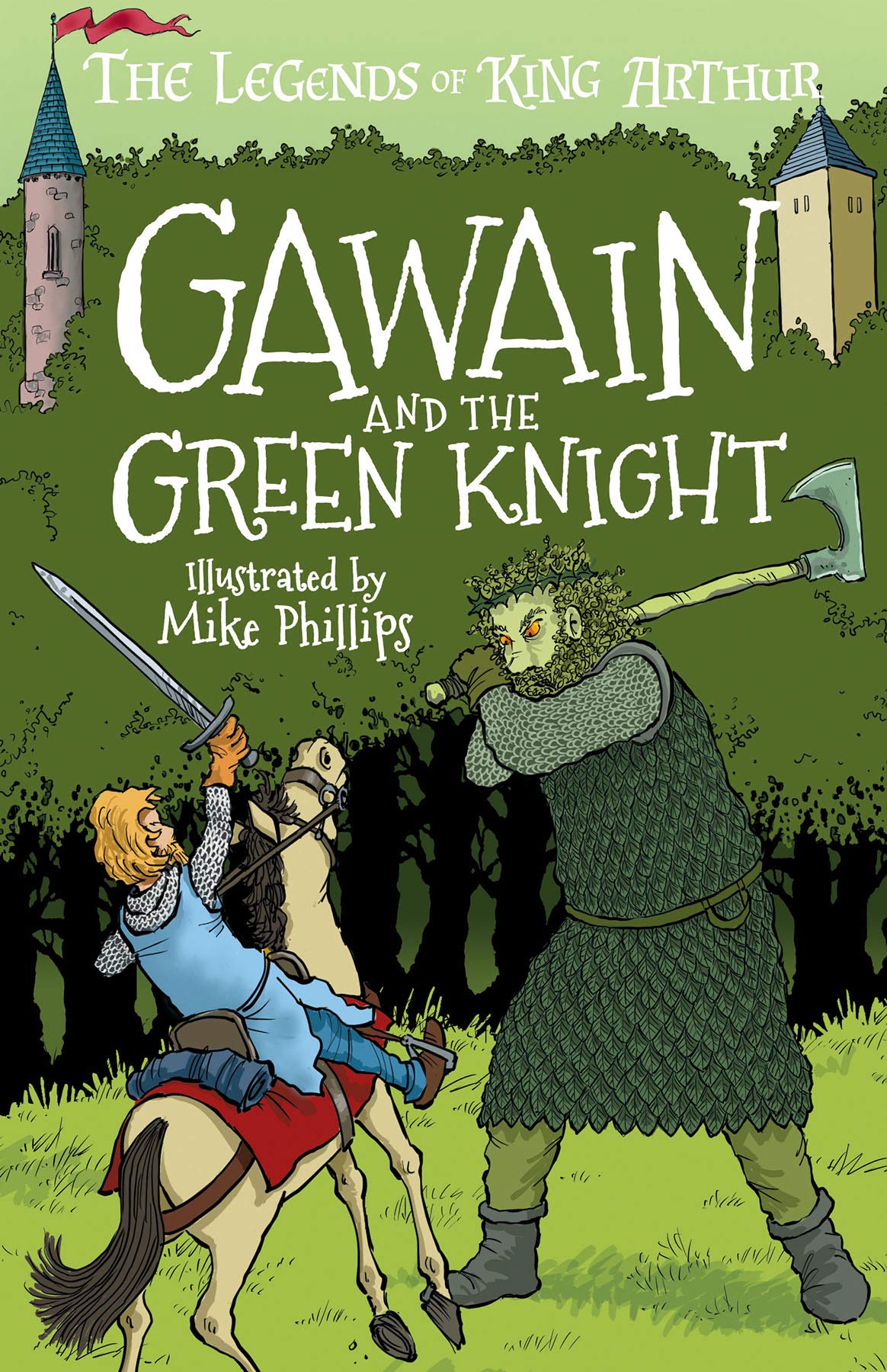 The Legends of King Arthur: Gawain and the Green Knight by Tracey Mayhew