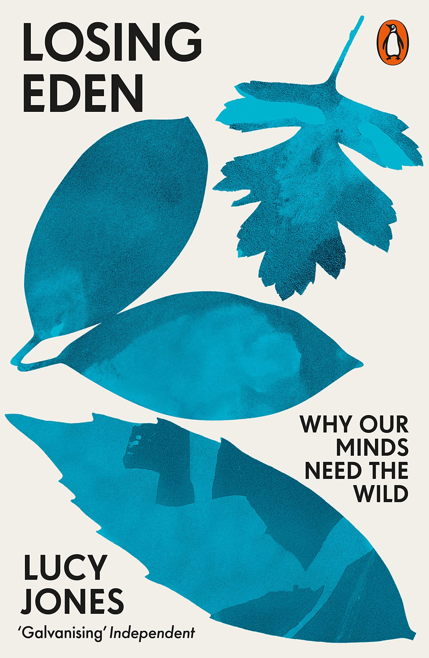 Losing Eden: Why Our Minds Need the Wild by Lucy Jones