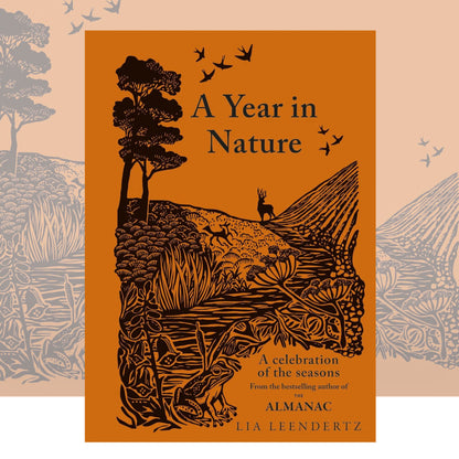 A Year in Nature: A Celebration of the Seasons by Lia Leendertz
