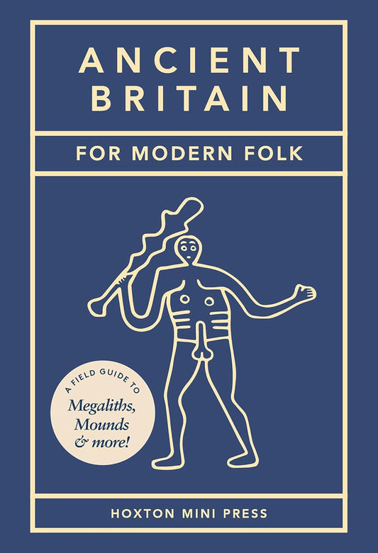 Ancient Britain for Modern Folk by Tom Howells