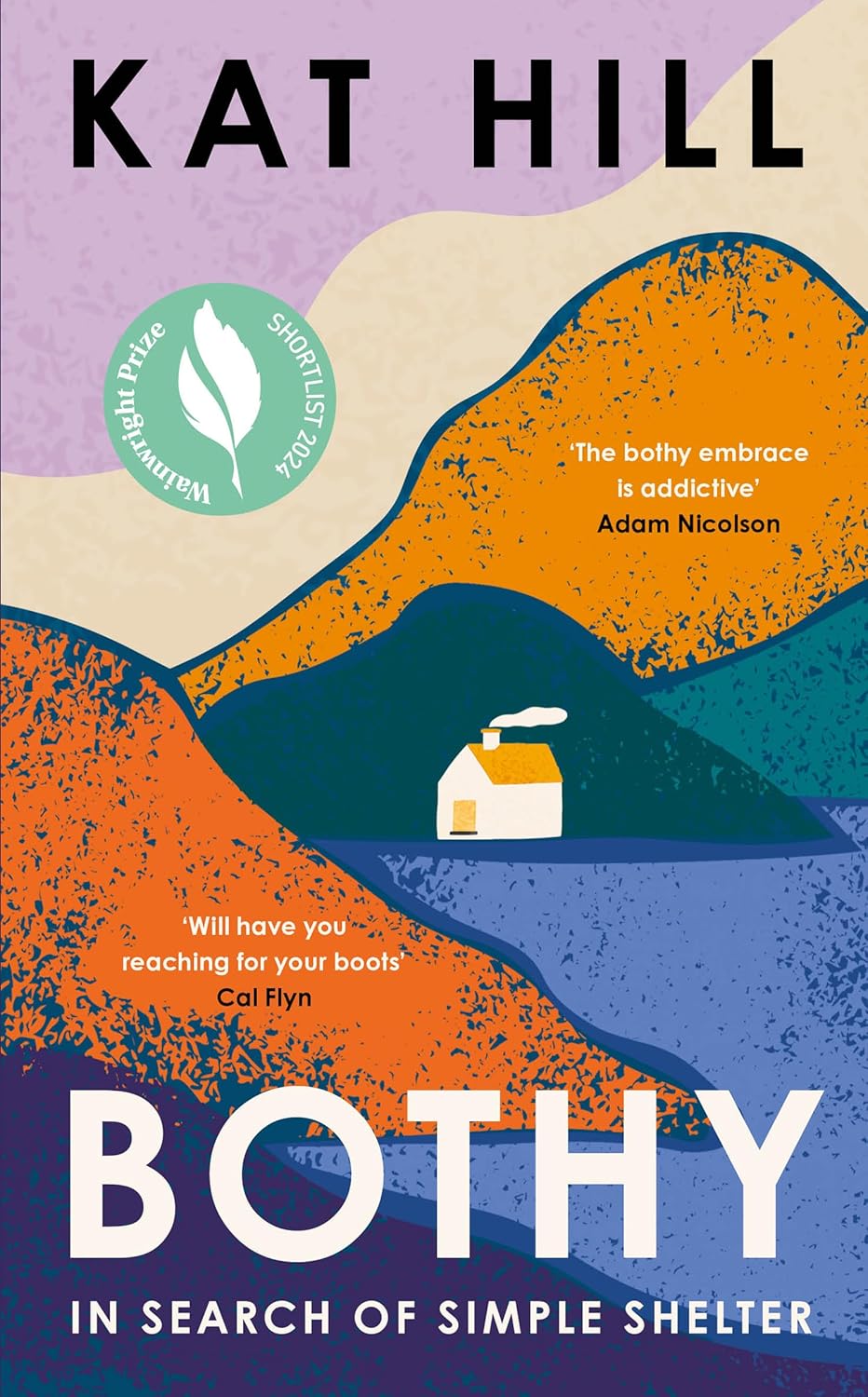 Bothy: In Search of Simple Shelter by Kat Hill