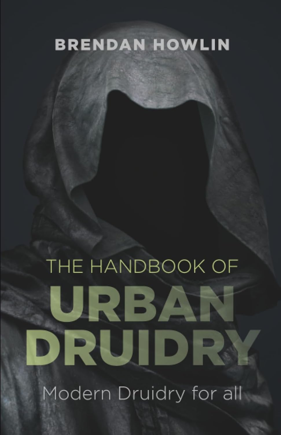 The Handbook of Urban Druidry: Modern Druidry for all | Brendan Howlin ...
