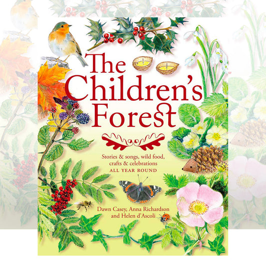 The Children's Forest : Stories and songs, wild food, crafts and celebrations