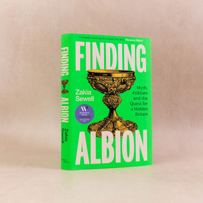 Finding Albion: Myth, Folklore and the Quest for a Hidden Britain by Zakia Sewell