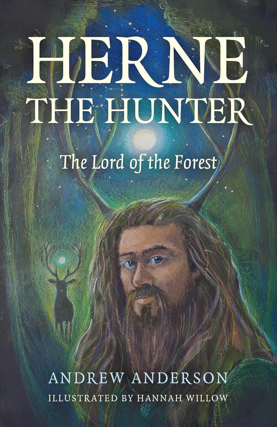 Herne the Hunter: The Lord of the Forest by Andrew Anderson