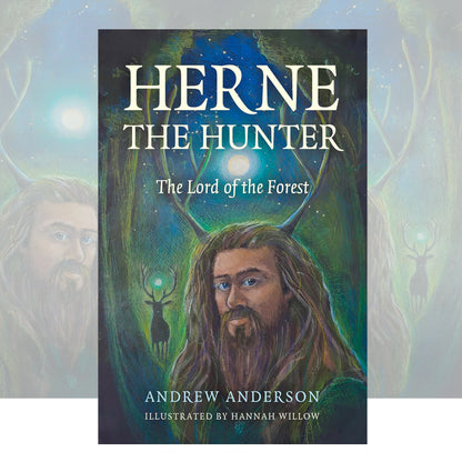 Herne the Hunter: The Lord of the Forest by Andrew Anderson