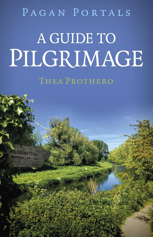 A Guide to Pilgrimage by Thea Prothero