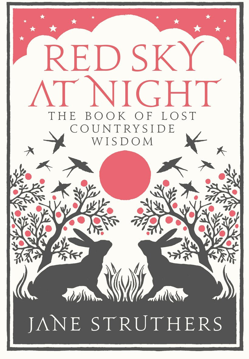 Red Sky at Night: The Book of Lost Country Wisdom by Jane Struthers