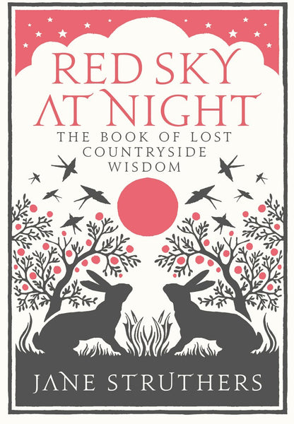 Red Sky at Night: The Book of Lost Country Wisdom by Jane Struthers