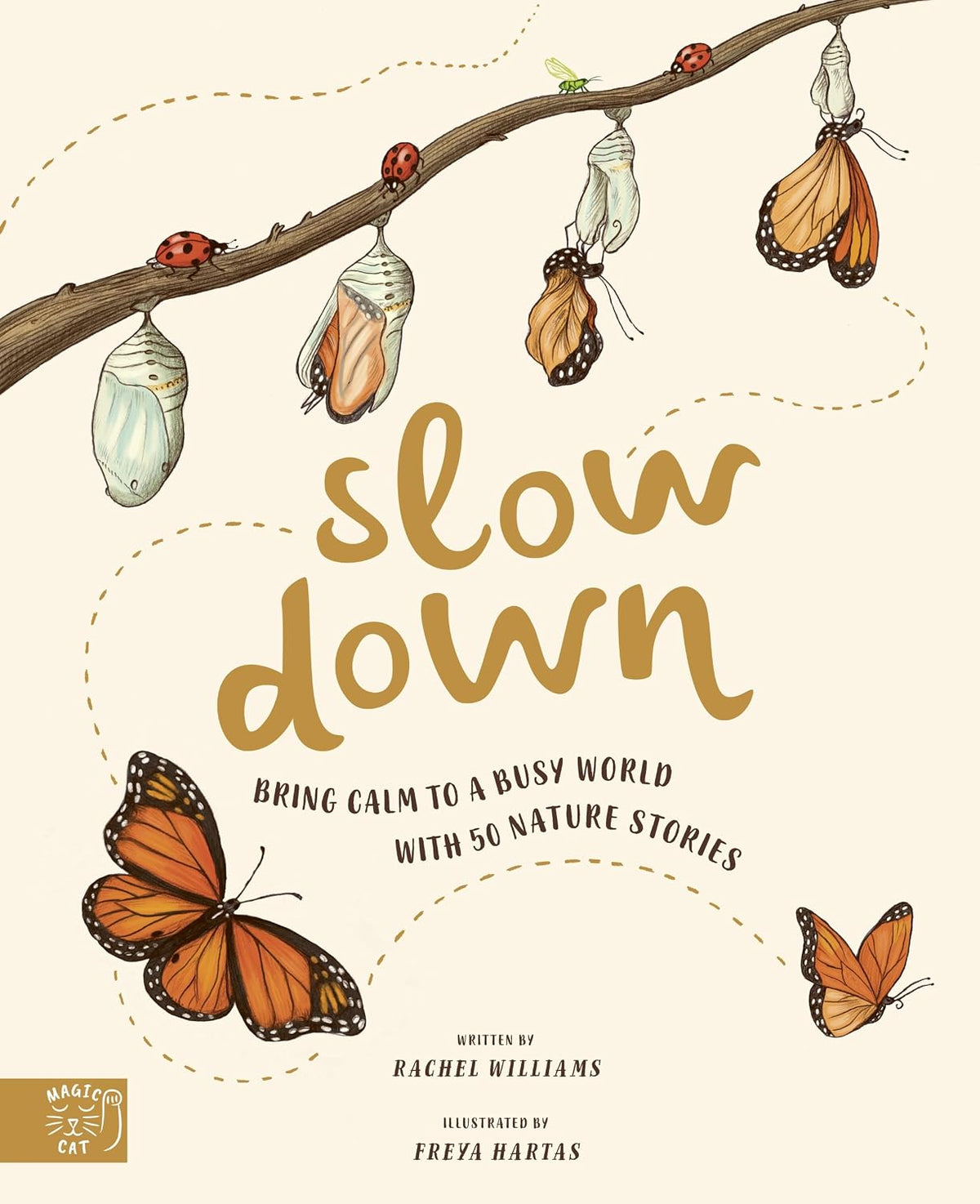 Slow Down: Bring Calm to a Busy World with 50 Nature Stories by Rachel Williams