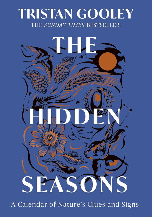 The Hidden Seasons: A Calendar of Nature's Clues and Signs by Tristan Gooley