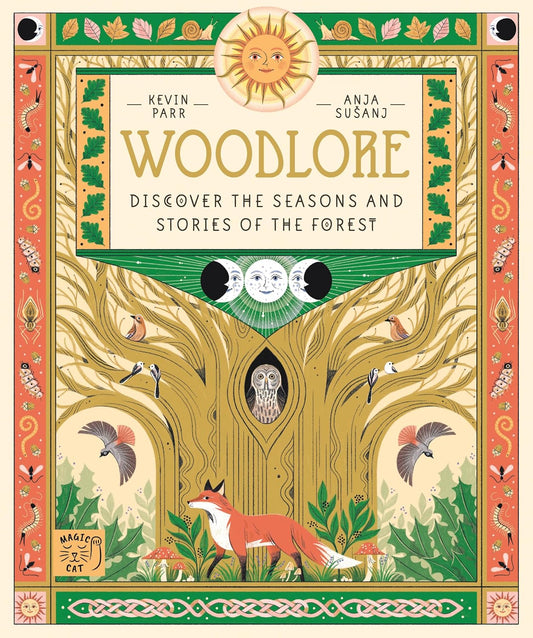 Woodlore: Discover the seasons and stories of the forest by Kevin Parr
