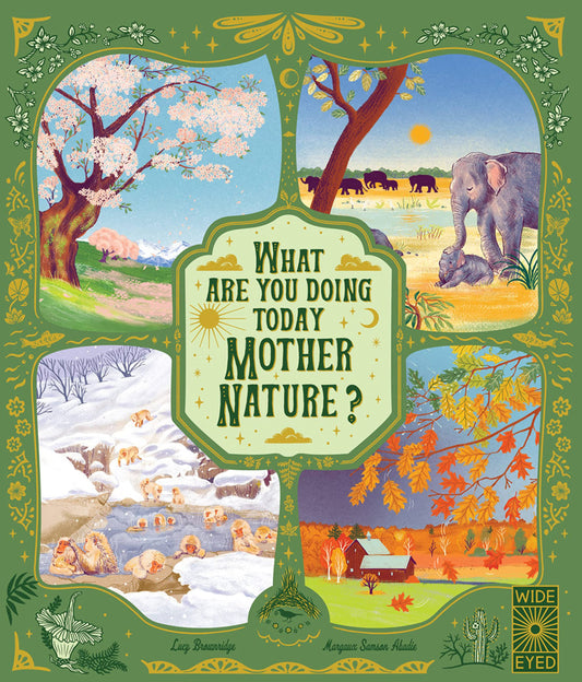 What Are You Doing Today, Mother Nature? by Lucy Brownridge