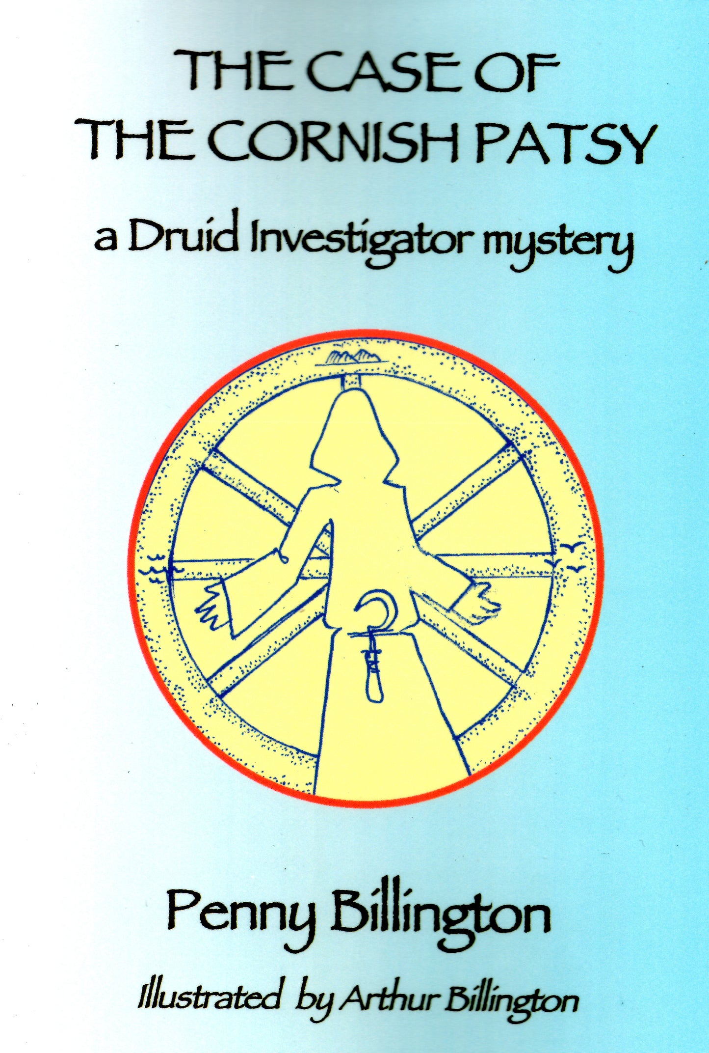 The case of the Cornish Patsy: a Druid Investigator mystery by Penny Billington
