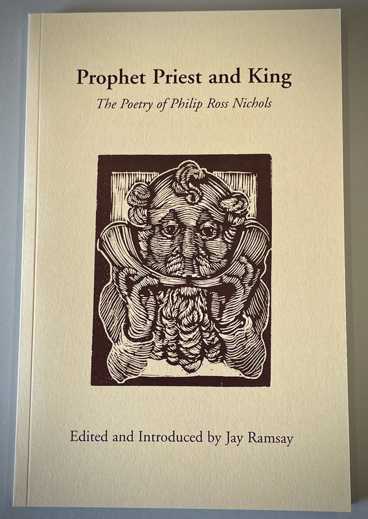 Prophet Priest and King - the Poetry of Ross Nichols