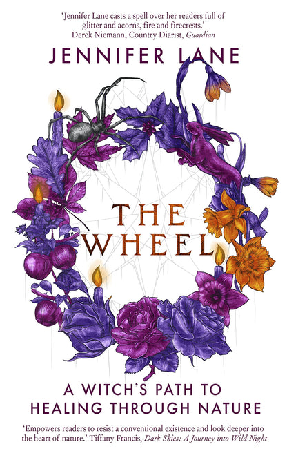 The Wheel : A Witch's Path to Healing Through Nature by Jennifer Lane