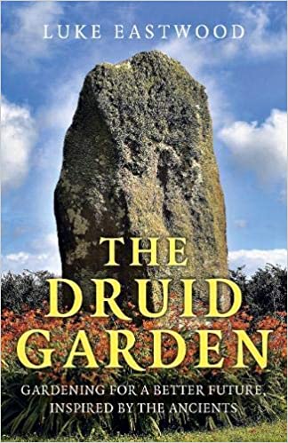 The Druid Garden - Luke Eastwood