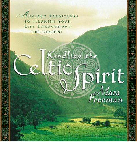 Kindling the Celtic Spirit - Mara Freeman