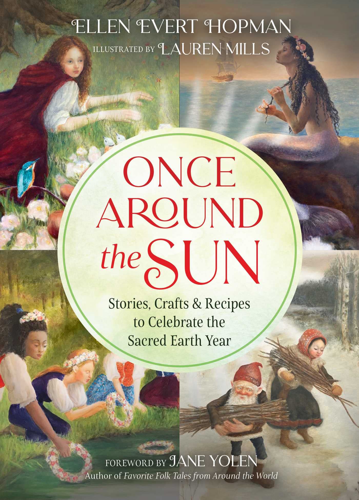 Once Around the Sun : Stories, Crafts, and Recipes to Celebrate the Sacred Earth Year